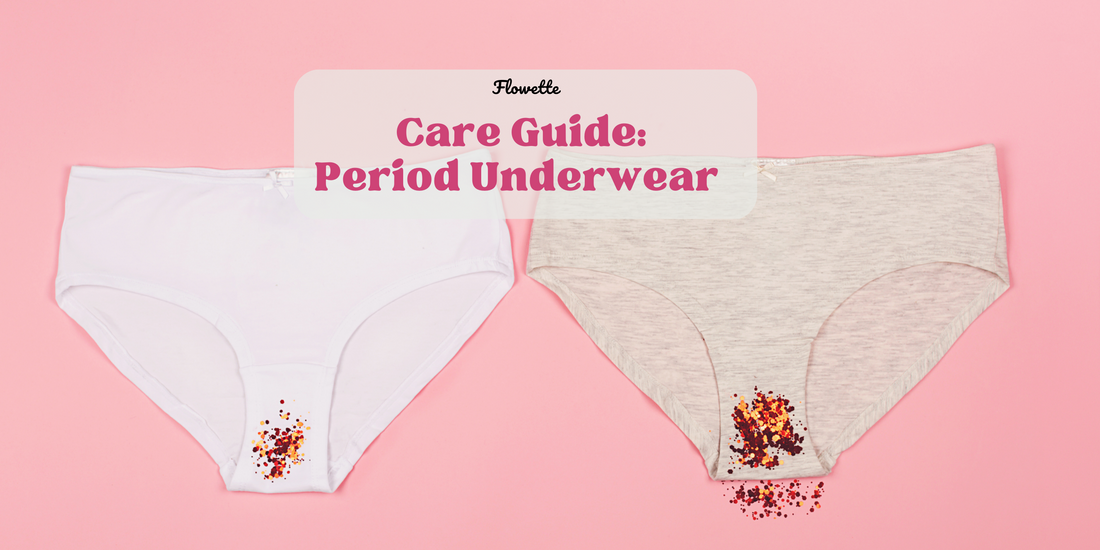 Period Underwear Care Guide: How to Keep Your Flowette Underwear Fresh and Leak-Proof